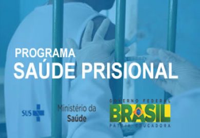 Nota técnica traz recomendações para atuação dos profissionais de saúde no sistema prisional  